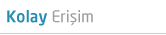 Kolay Erişim